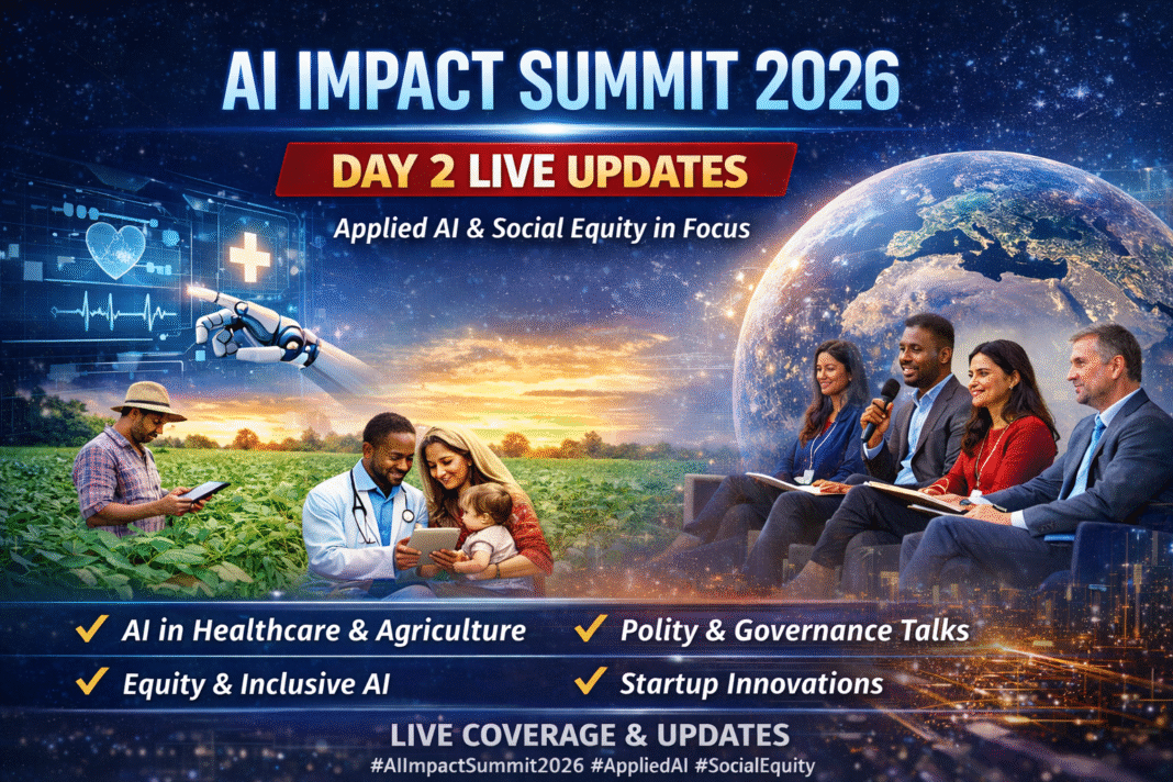 AI Impact Summit 2026 Day 2 LIVE Updates